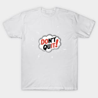 Don't Quit. Do it! T-Shirt